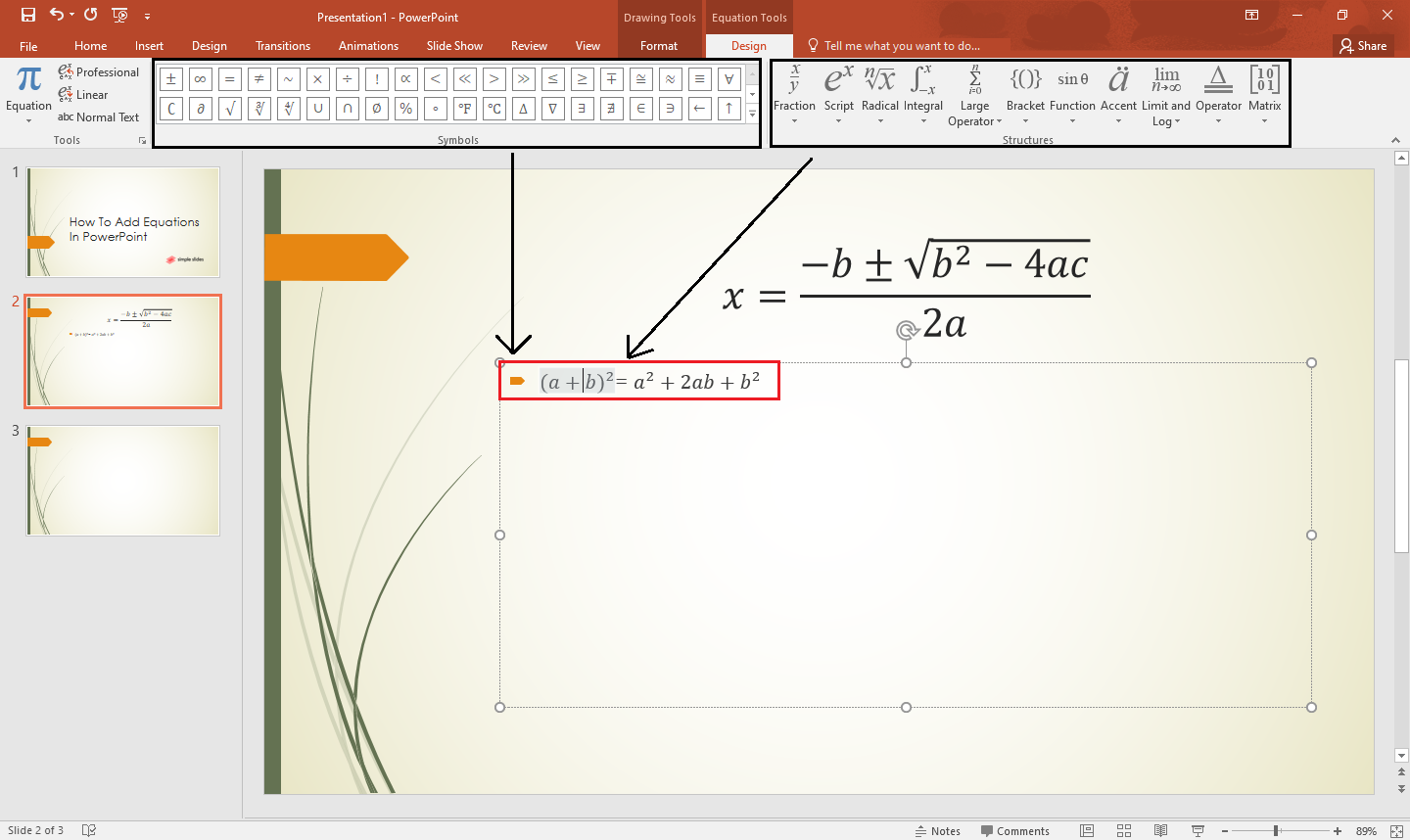 Start typing your math equation with the use of structures and symbols groups.