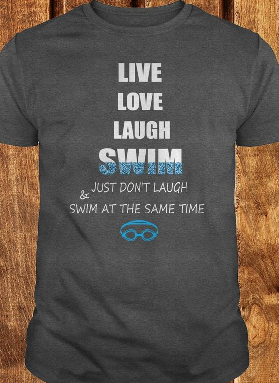 live love laugh swim - just don't laugh and swim at the same time! From Pinterest, uploaded by Uploaded by Kelly Naramore.