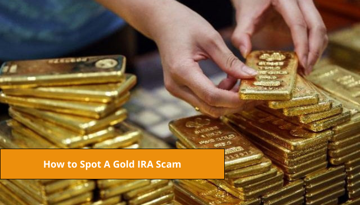 How to Spot A Gold IRA Scam