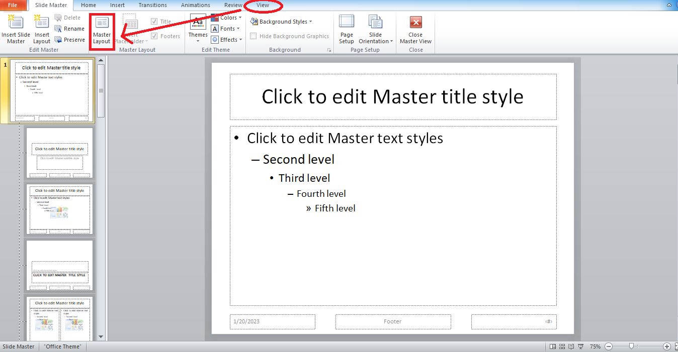 In your MS PowerPoint, Go to "View" and click "Slide Master" tab.