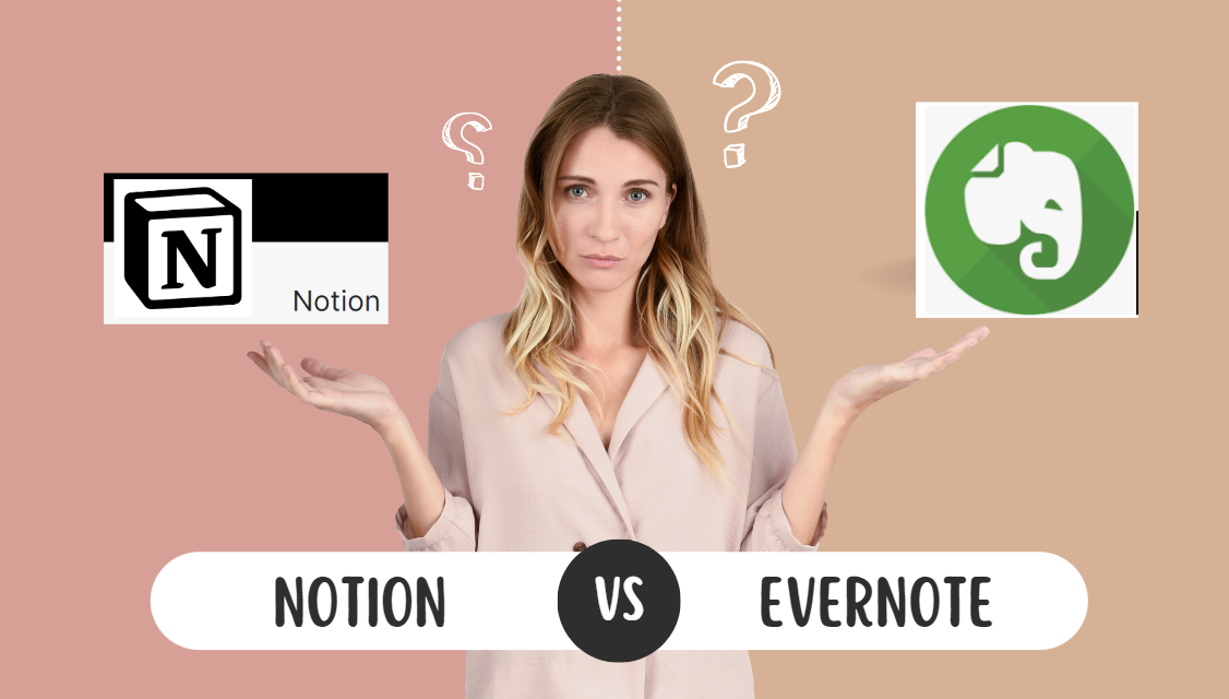 Notion vs Evernote: What Is Worth Your Money