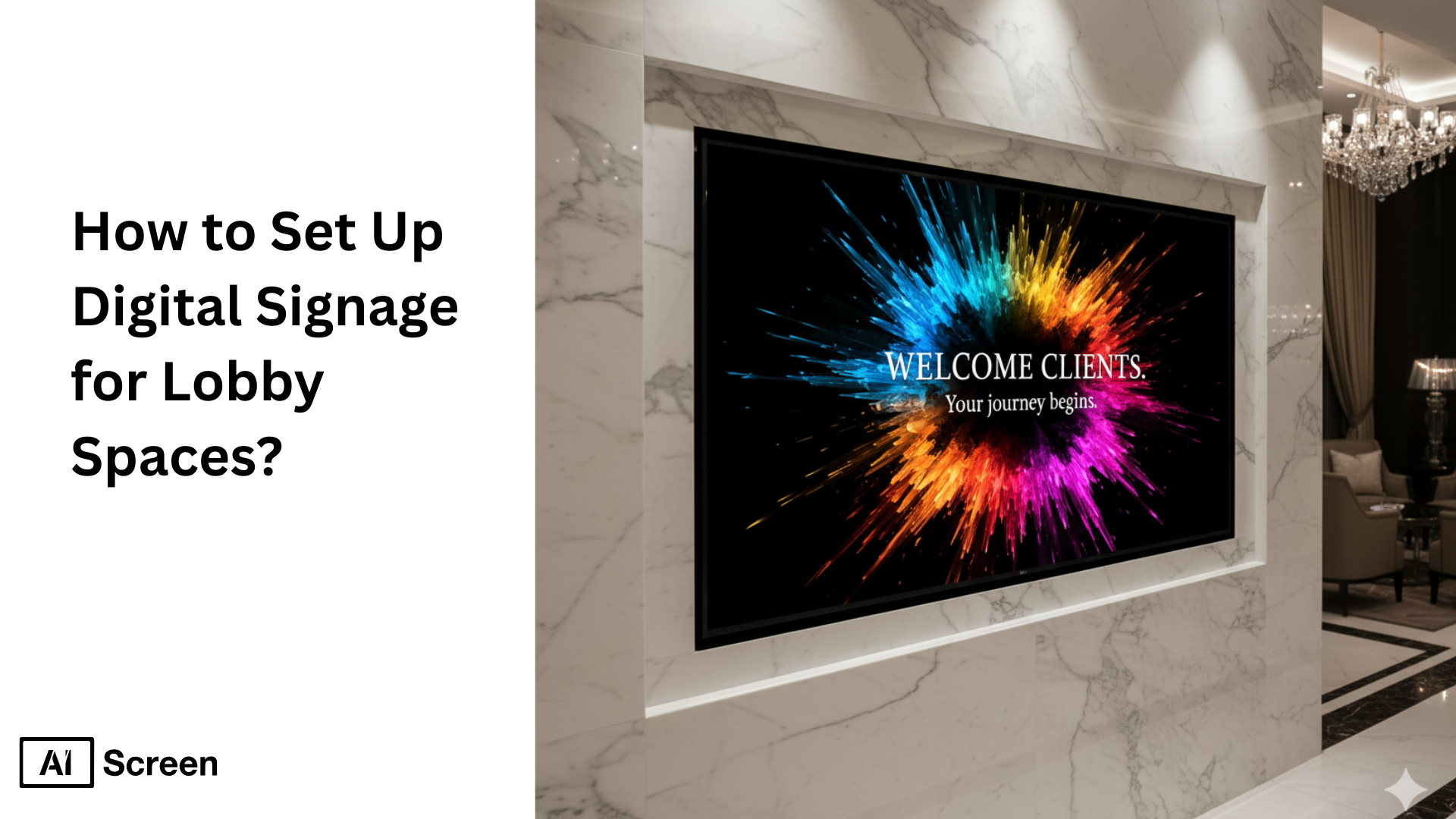 How to Set Up Digital Signage for Lobby Spaces? 1 guide to setting up digital signage in lobby spaces