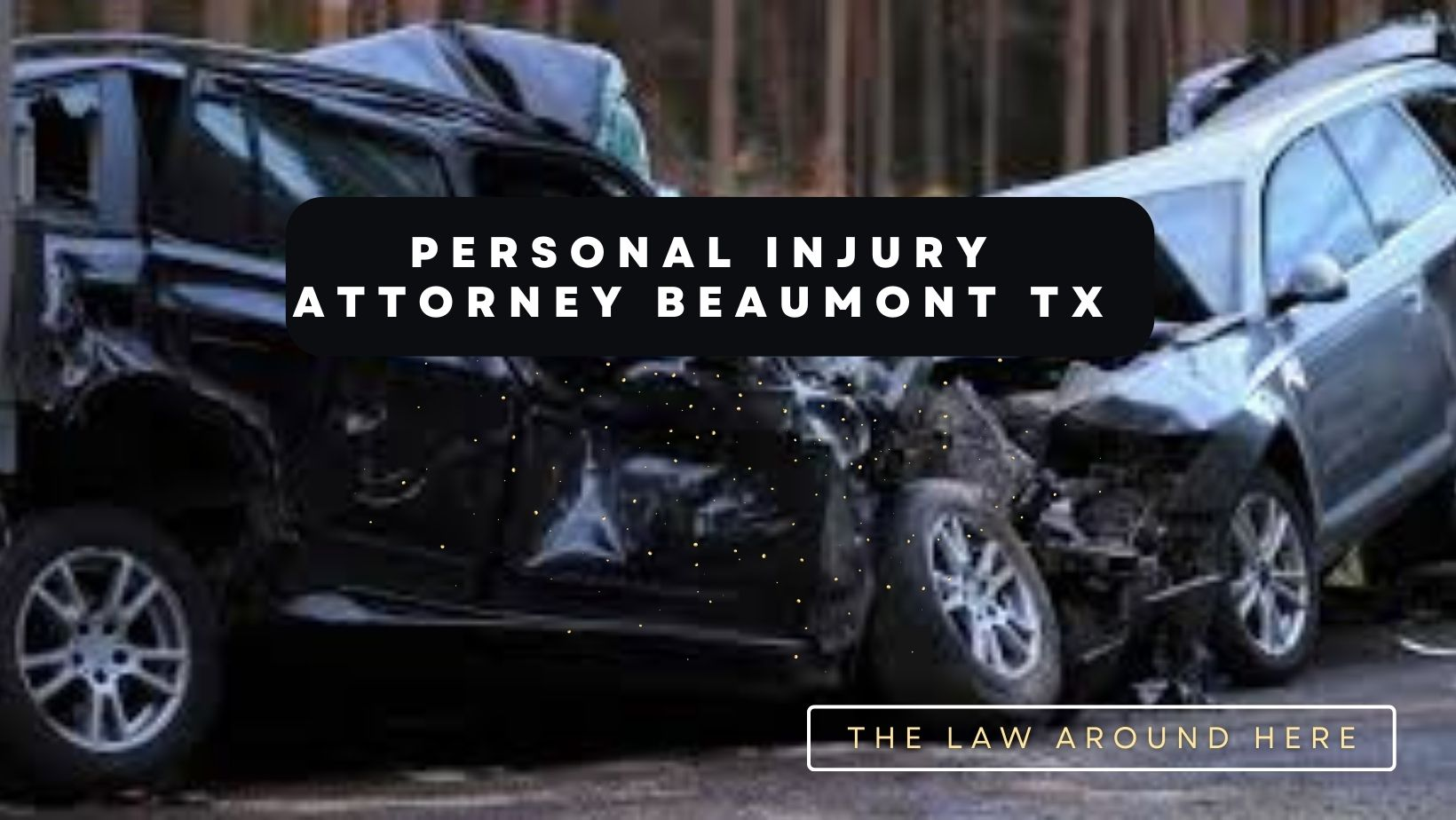 Beaumont personal injury lawyer