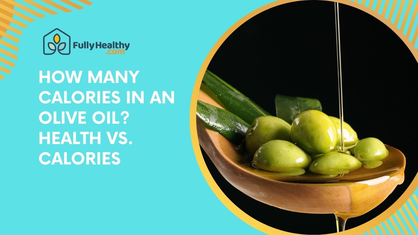 How Many Calories in an Olive Oil? Health vs. Calories