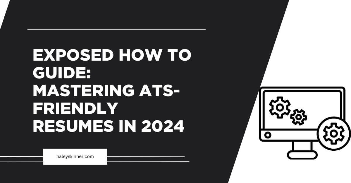 Mastering ATS-Friendly Resumes In 2024