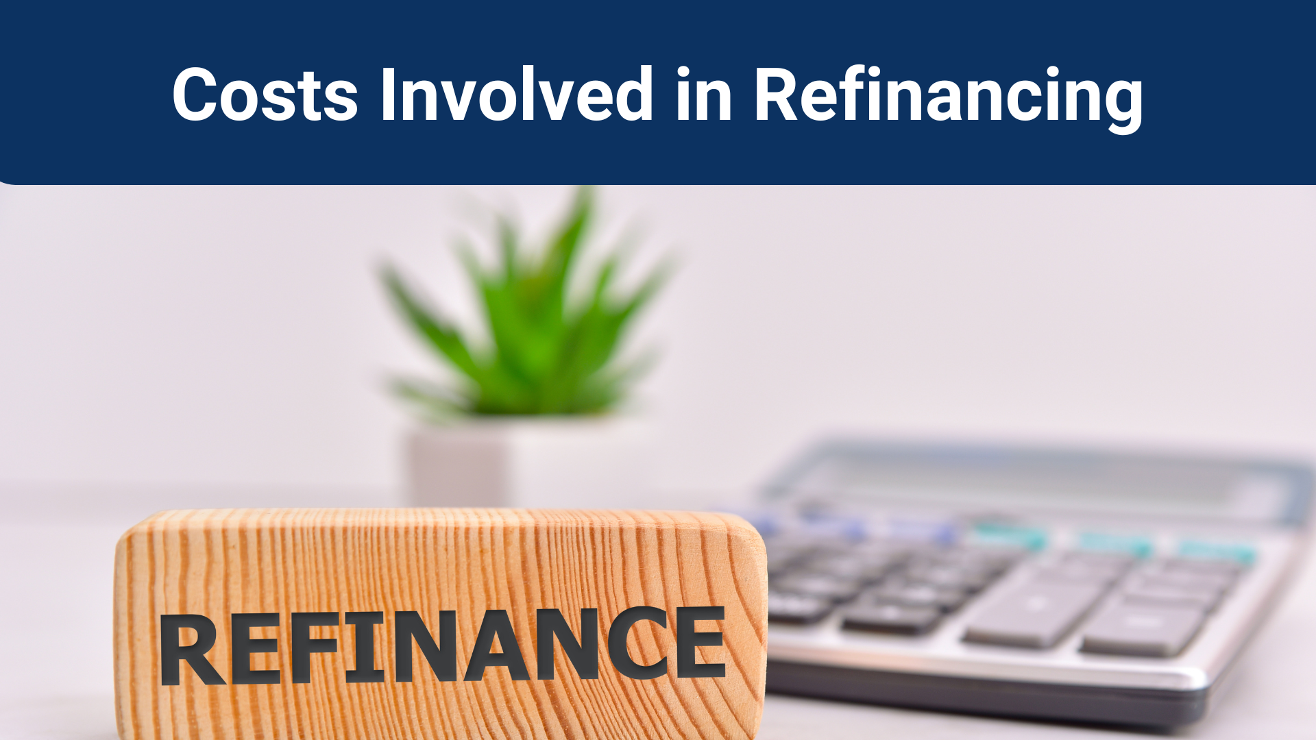 Costs Involved in Refinancing