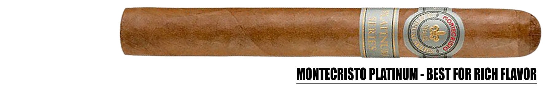 Montecristo Platinum - Best for Rich Flavor