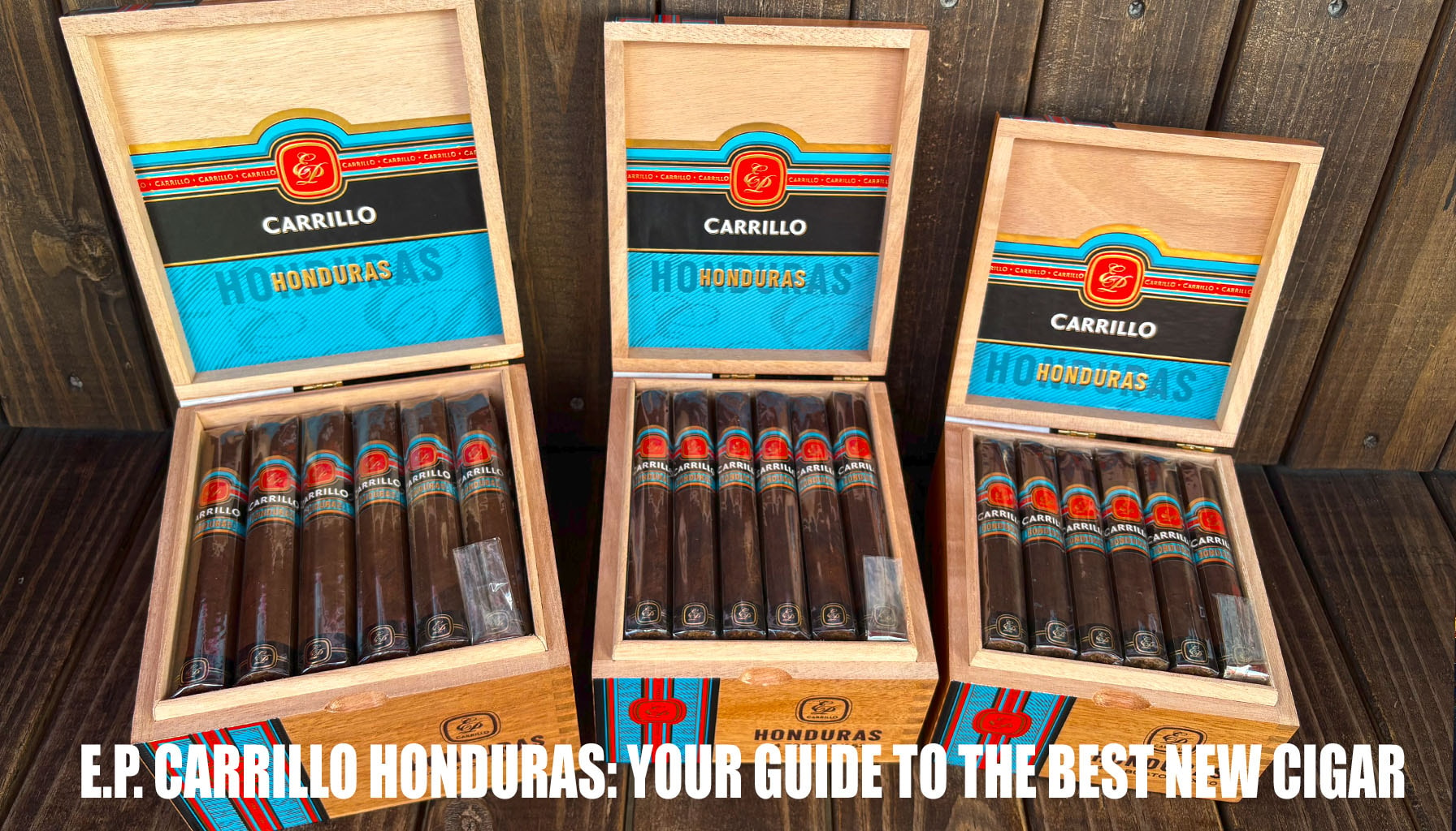 E.P. Carrillo Honduras: Your Guide to the Best New Cigar