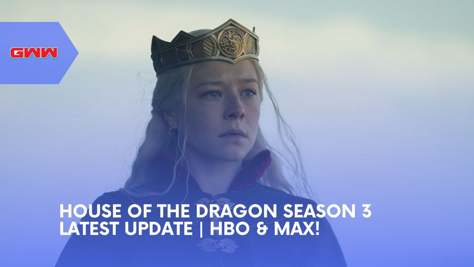 House of the Dragon Season 3 Latest Update | HBO & Max!
