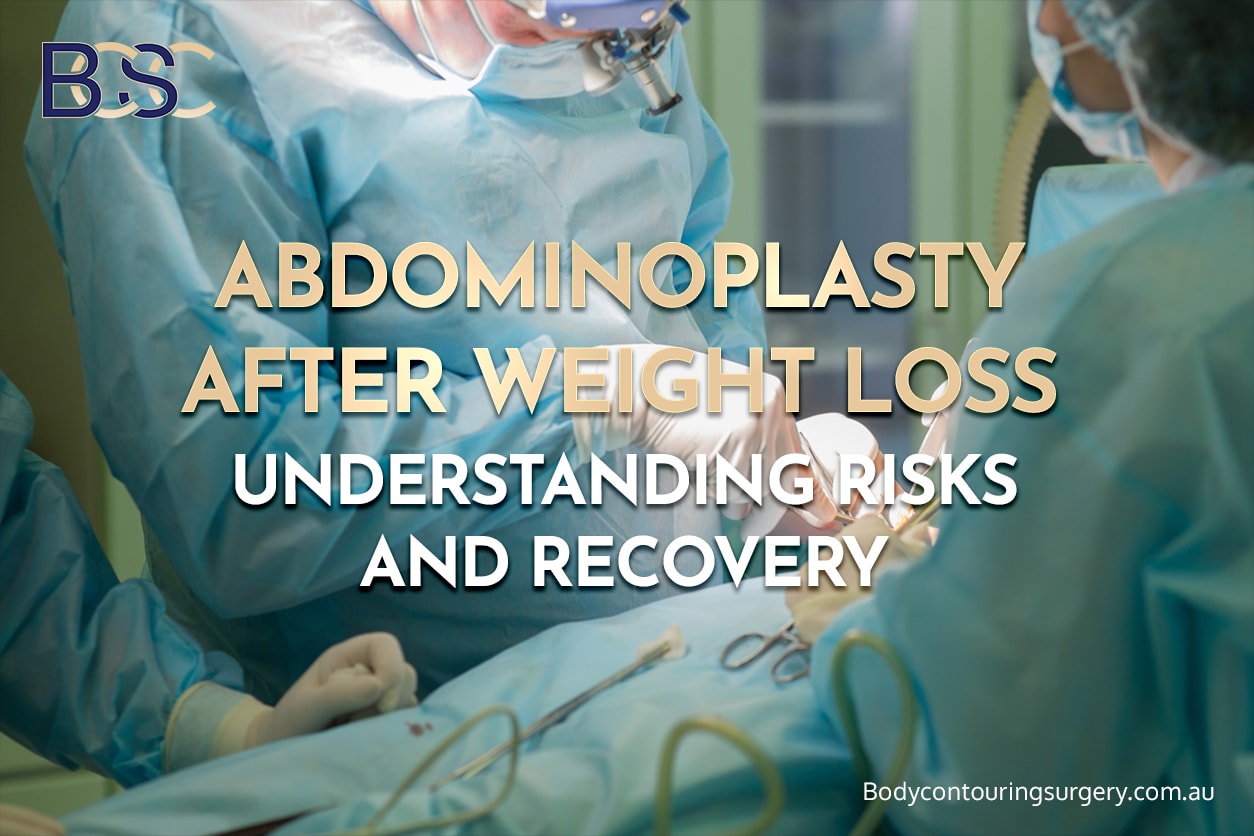 Abdominoplasty After Weight Loss - Understanding Risk and Recovery Abdominoplasty After Weight Loss - Understanding Risk and Recovery