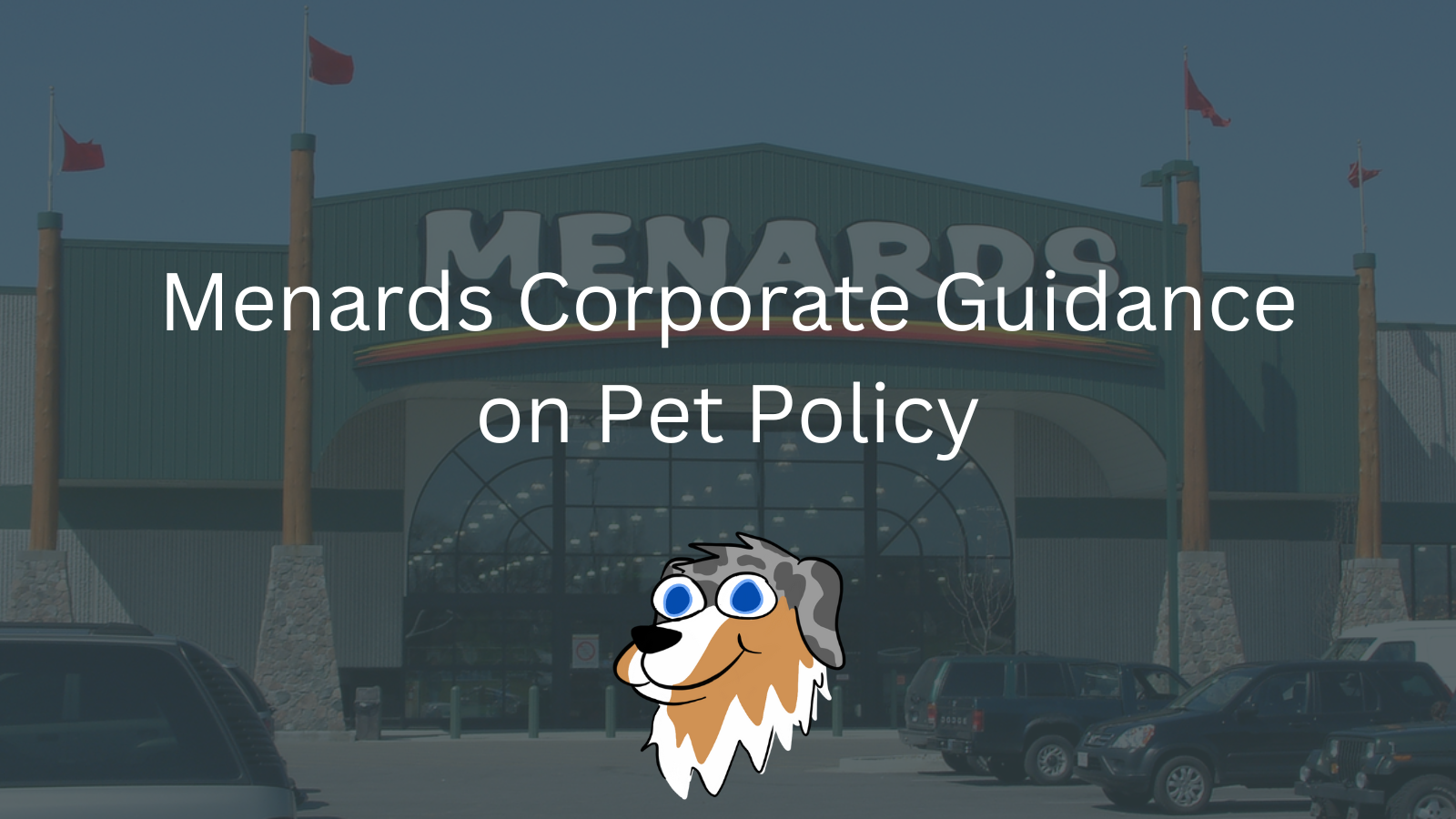 Image Text: "Menards Corporate Guidance on Pet Policy"