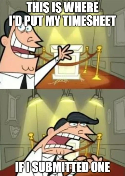 Mr. Turner pointing at empty pedestal where timesheet should be. Funny timesheet meme about employees who never submit their timesheets despite reminders.