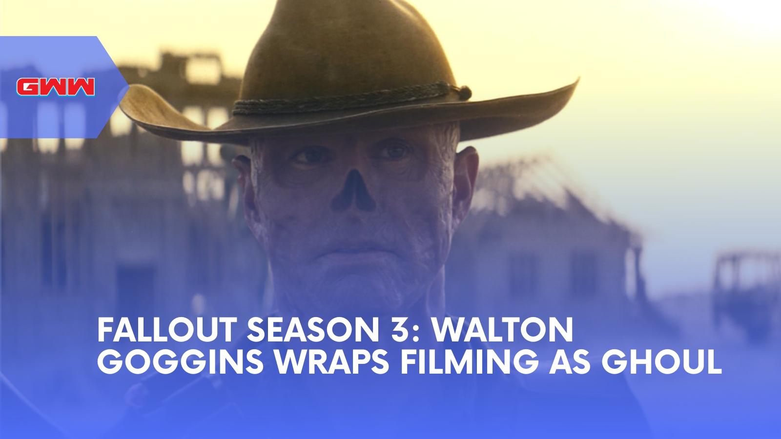 Fallout Season 3: Walton Goggins Wraps Filming as Ghoul