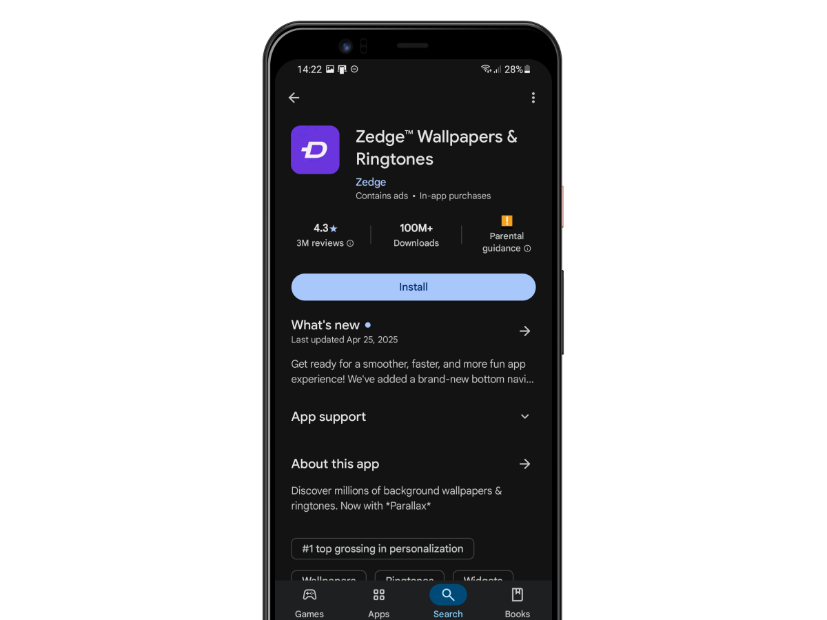 Download the Zedge app from the Google Play Store.