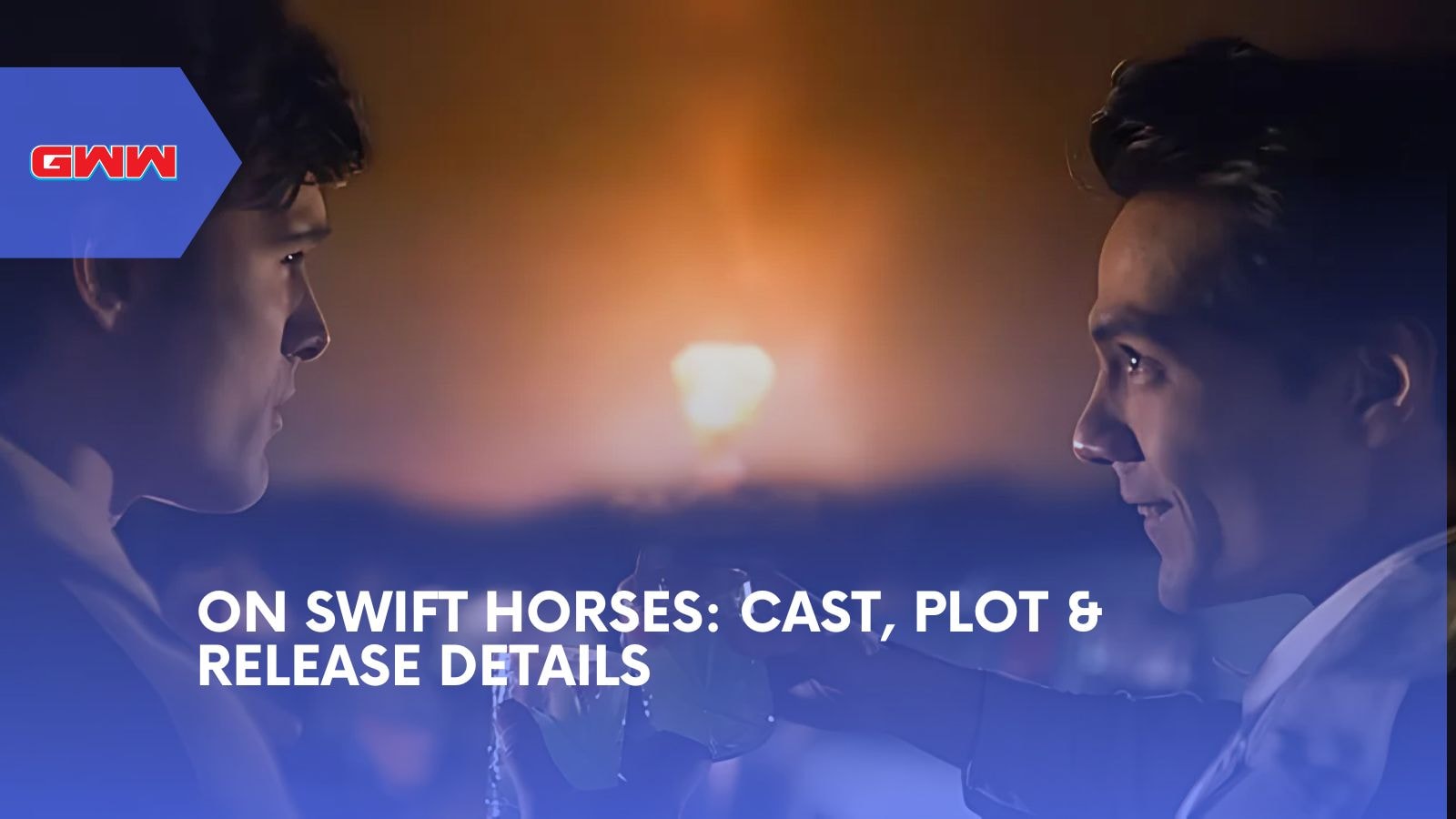 On Swift Horses: Cast, Plot & Release Details