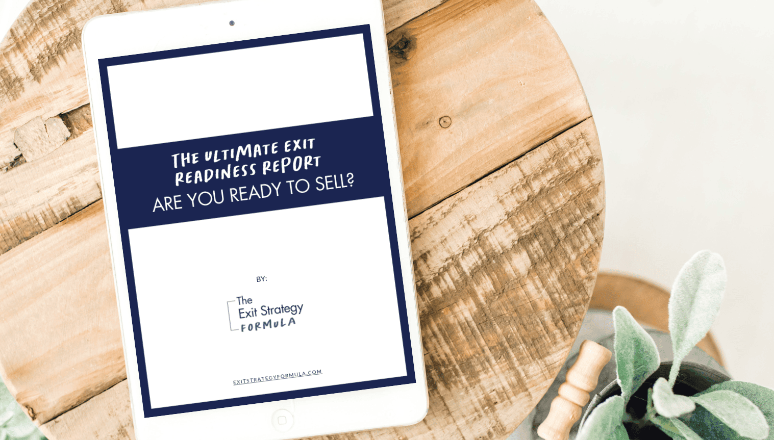 Tablet displaying "The Ultimate Exit Readiness Report: Are You Ready to Sell?" by The Exit Strategy Formula