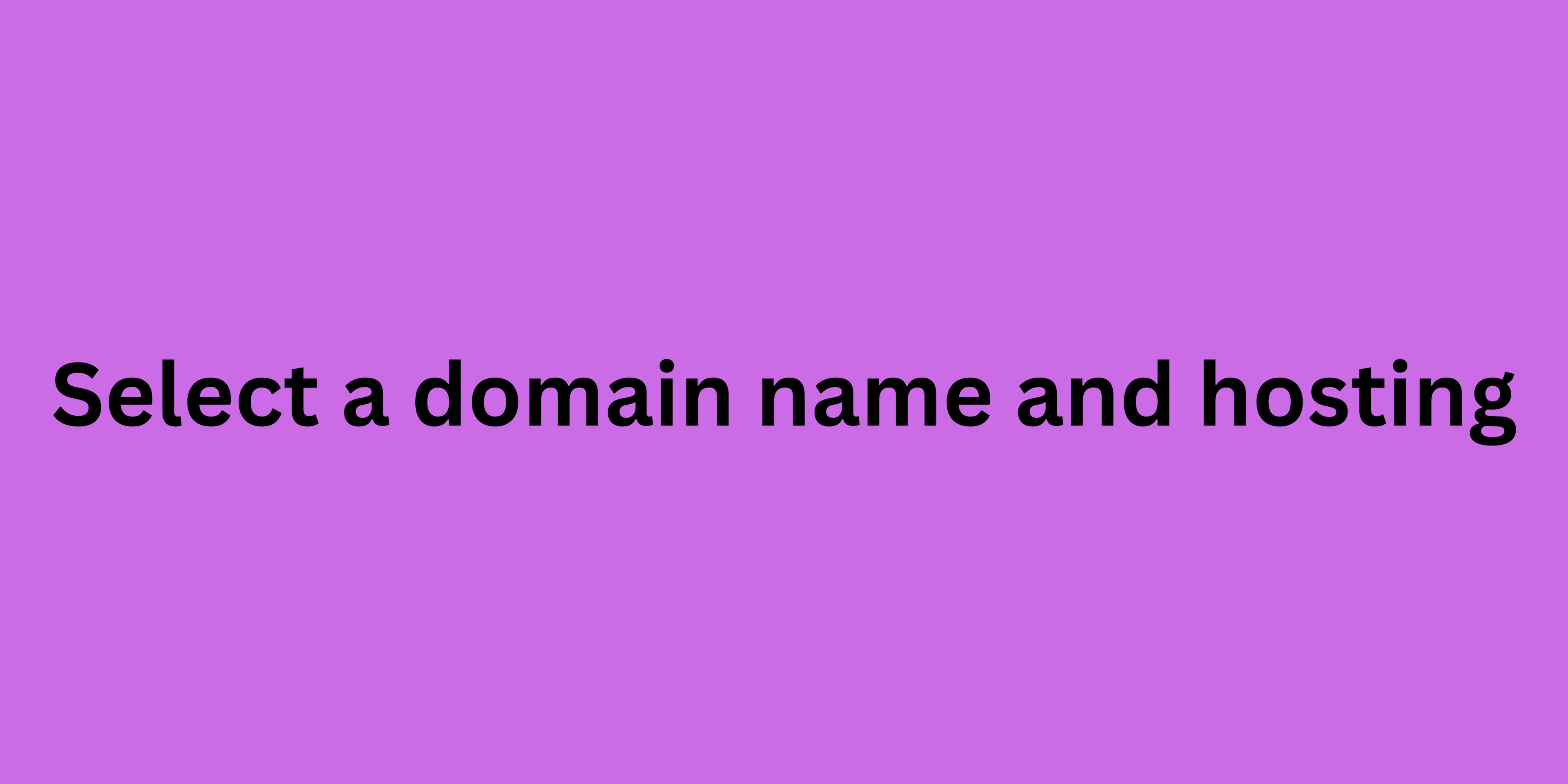 Select a domain name and hosting