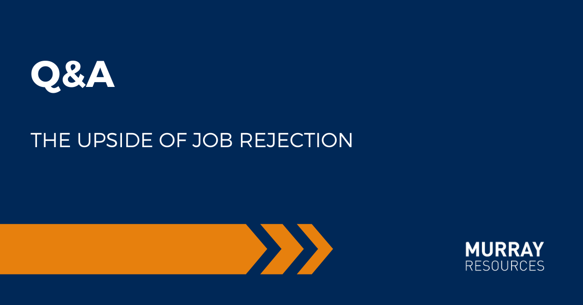 The Upside of Job Rejection 