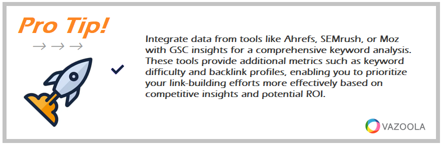 Integrate data from tools like Ahrefs, SEMrush, or Moz with GSC insights for a comprehensive keyword analysis. These tools provide additional metrics such as keyword difficulty and backlink profiles, enabling you to prioritize your link-building efforts more effectively based on competitive insights and potential ROI