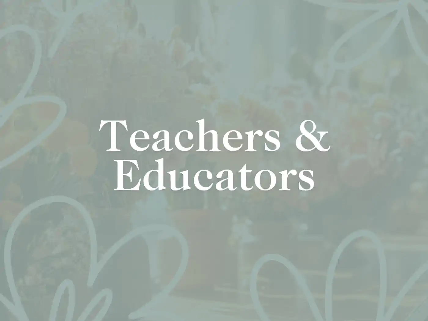 Decorative banner showcasing the theme 'Teachers & Educators', symbolizing appreciation and support for educational professionals, delivered with heart by Fabulous Flowers and Gifts.