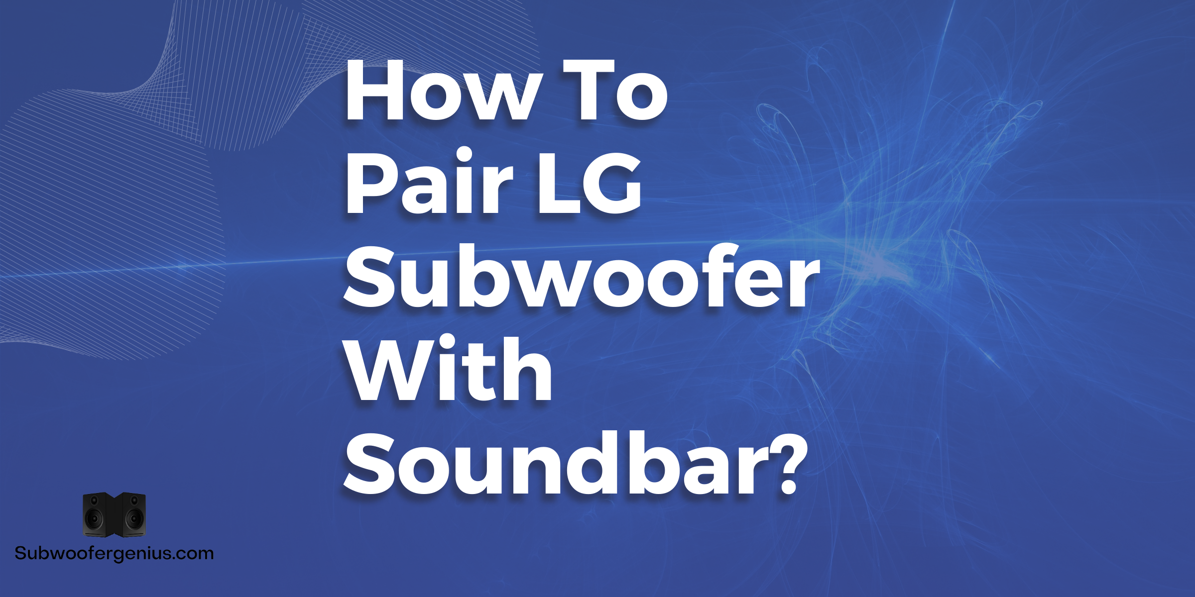 Pair LG sound bar with subwoofer