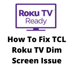 Why is my TCL Roku TV so dark?