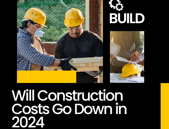 will construction costs go down in 2024
