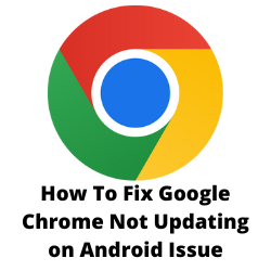 Why can't I update Chrome on my Android phone?