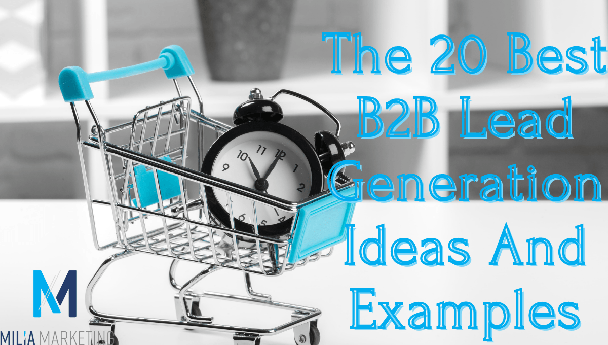 The Best B2B Lead Generation Ideas And Examples