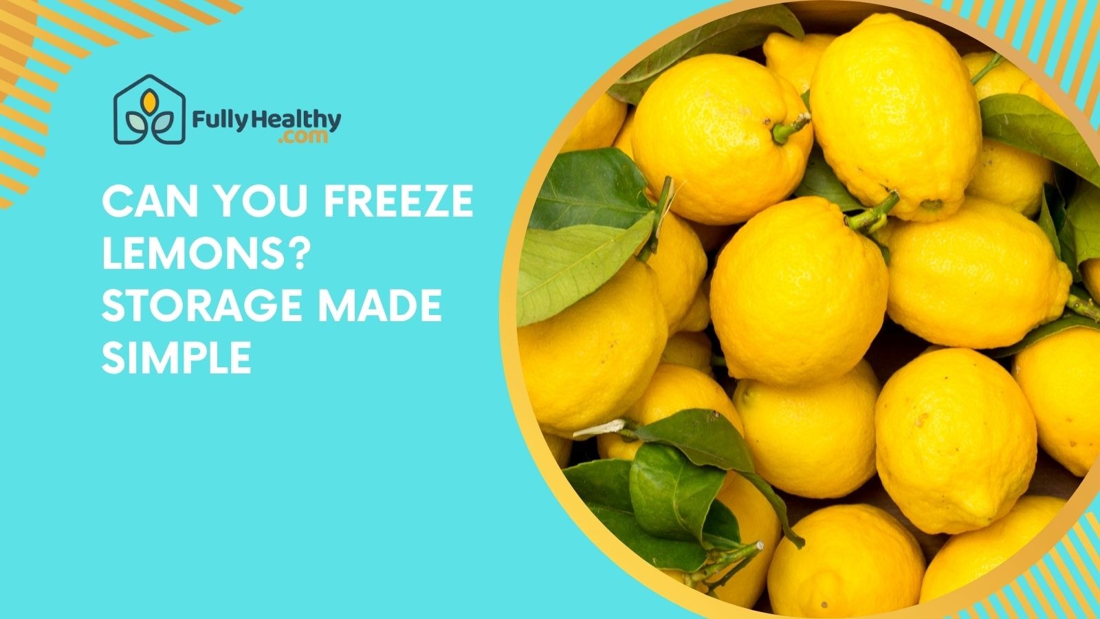 Can You Freeze Lemons? Storage Made Simple