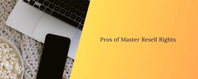 Pros (Benefits) of Using Master Resell Rights