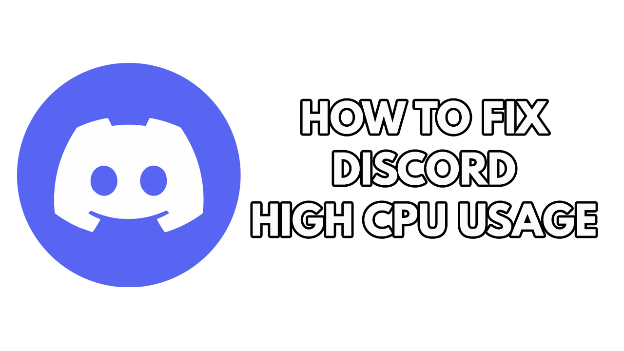 How to Fix Discord High CPU Usage on Windows 10/11