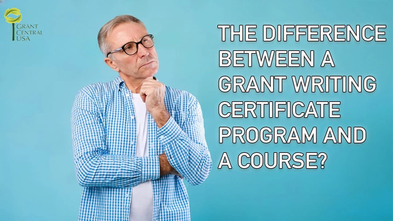 Difference Between a Grant Writing Certificate  and a Course - Grant Central USA