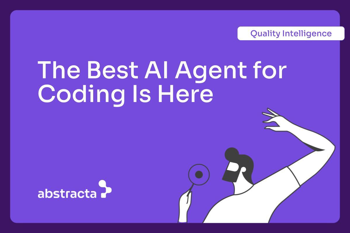 Purple article cover featuring the headline “The Best AI Agent for Coding Is Here,” a Quality Intelligence tag, the Abstracta logo, and a black-and-white illustration of a person looking through a magnifying glass.
