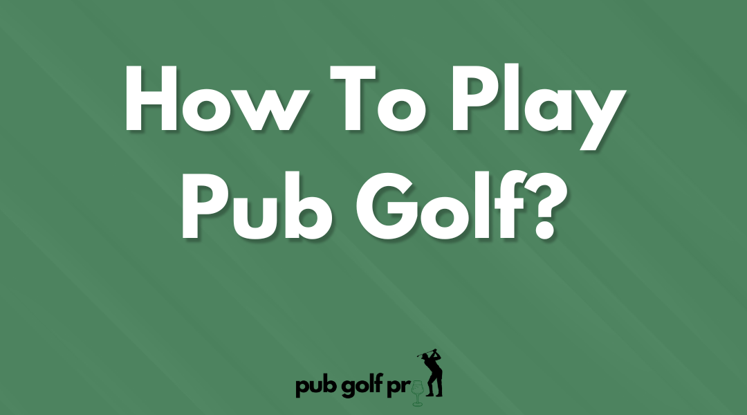 How To Play Pub Golf?