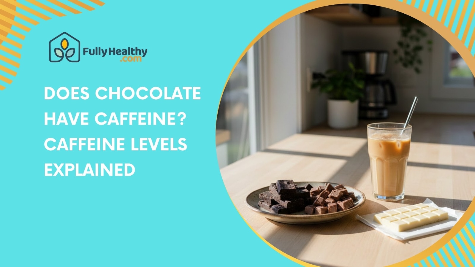 Does Chocolate Have Caffeine? Caffeine Levels Explained