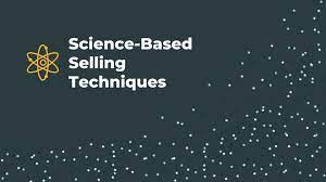Science-Based Selling Techniques