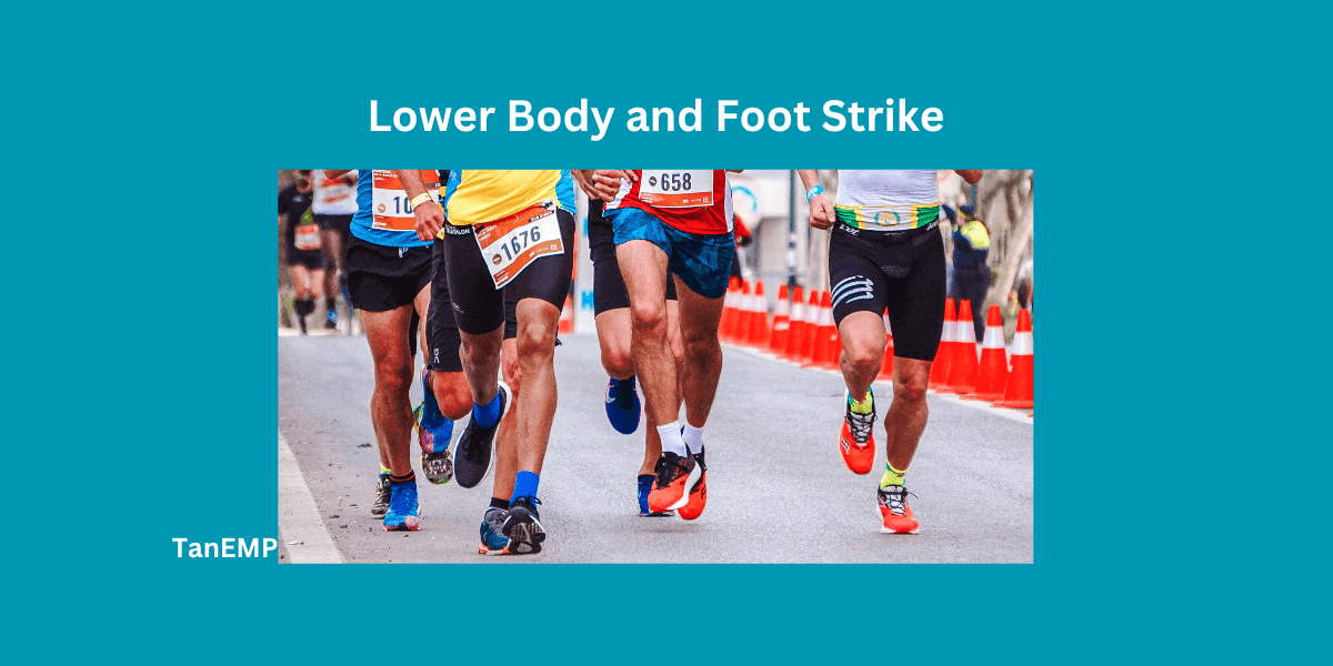 lower body and foot strike