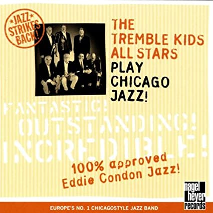 The Tremble Kids - Play Chicago Jazz