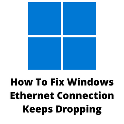 Ethernet keeps Disconnecting? Here are the solutions