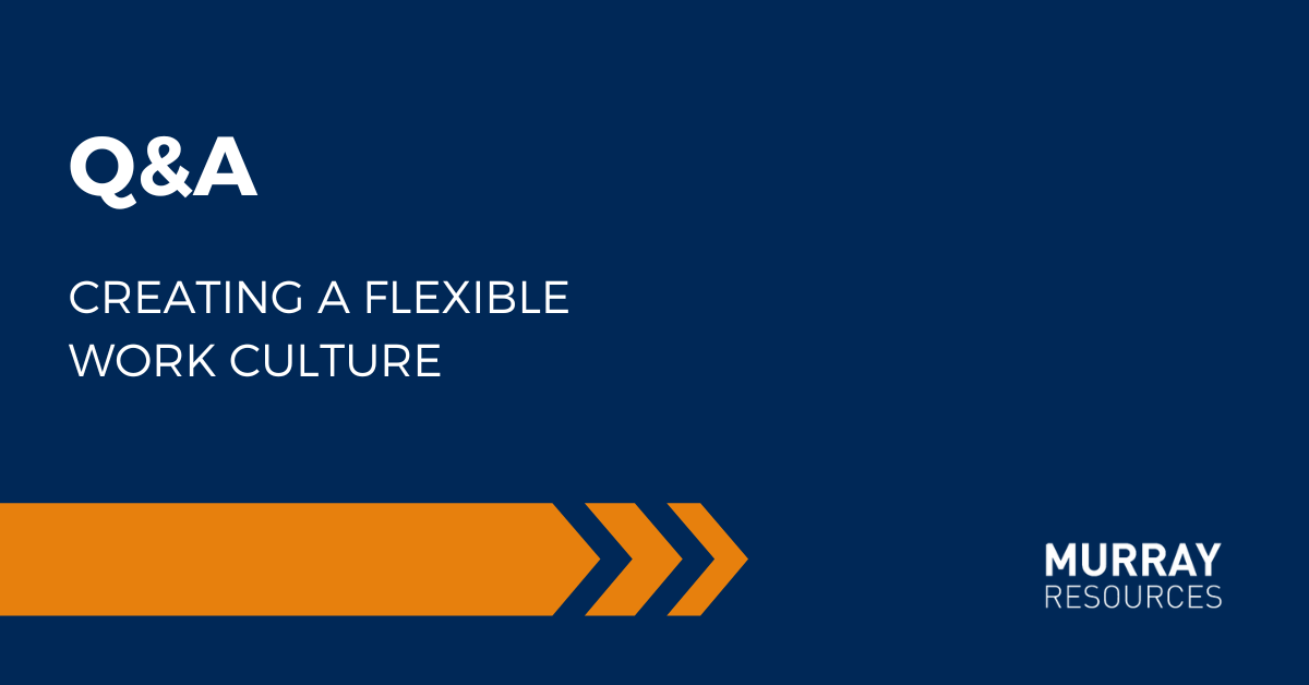 How to Create a Flexible Work Culture 