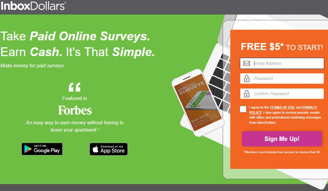 Survey site InboxDollars will give you a free $5 for signing up. Kick off your survey-taking with a sweet bonus. 