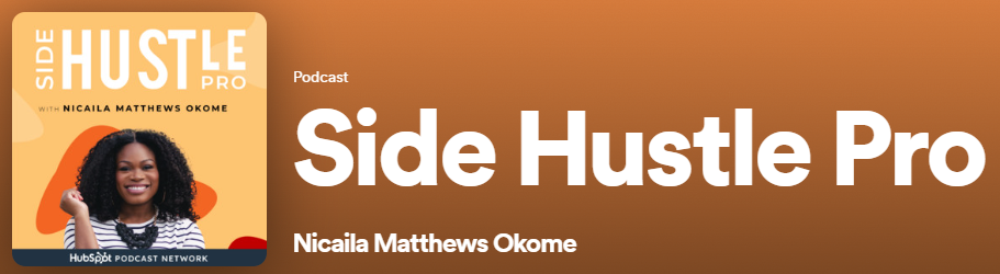 Side Hustle Pro with Nicaila Matthews Okome. Source: Spotify