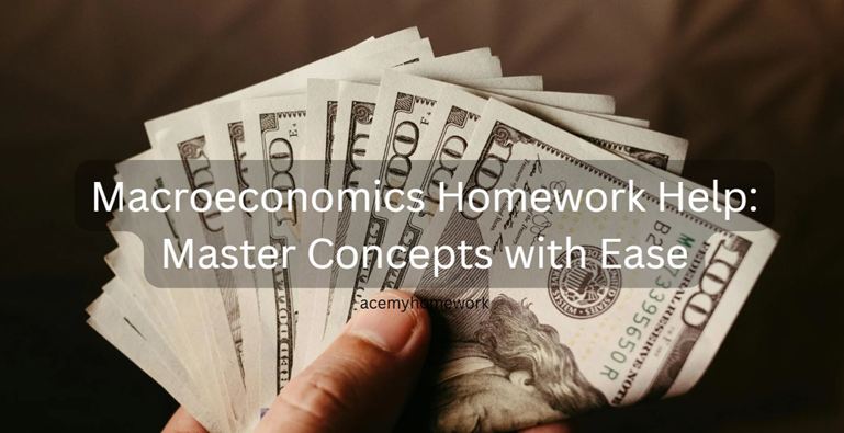 Macroeconomics Homework Help