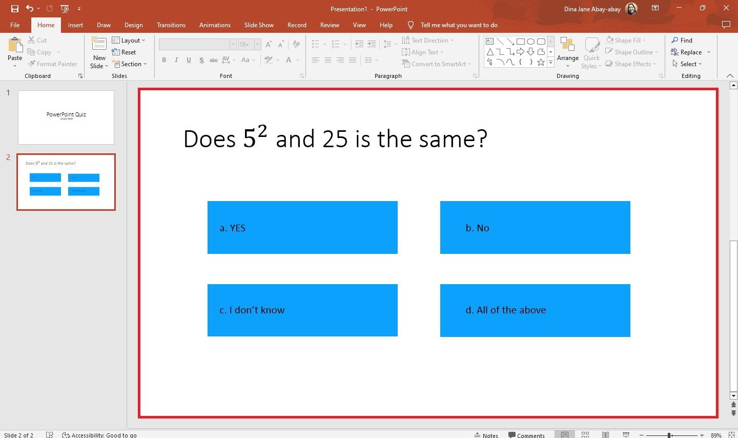From your Question Slide, type in the question and the multiple-choice for your quizzes. 