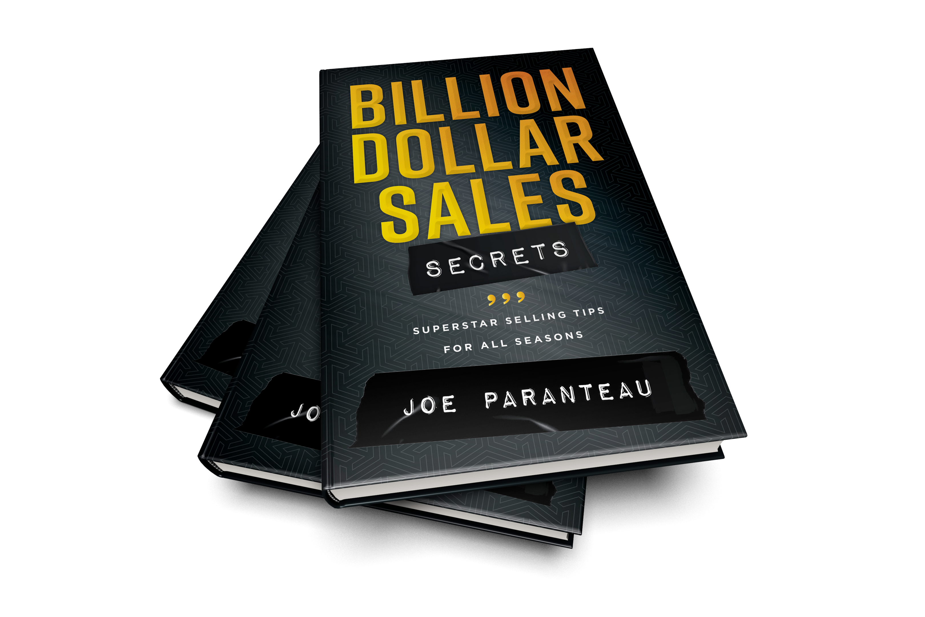 Billion dollar sales secrets:  superstar selling tips for all seasons by joe paranteau. Image of the book standing on its edge to display the cover, while it rests on three books on their side.