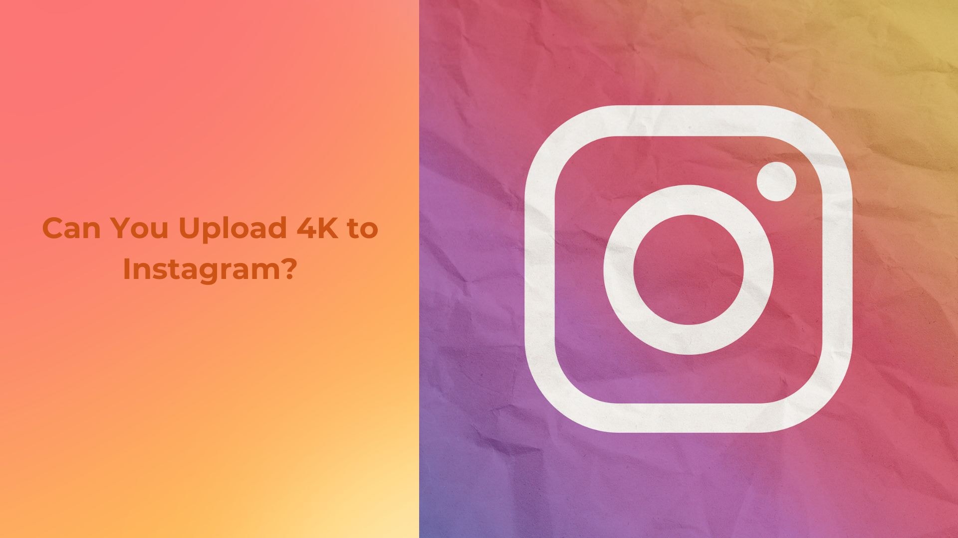 Can-You-Upload-4K-to-Instagram