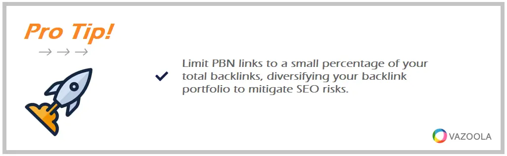Pro tip with Rocket Icon: Limit the use of PBN links in your backlink profile