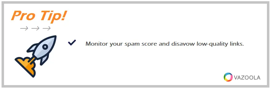 Monitor your spam score and disavow low-quality links.