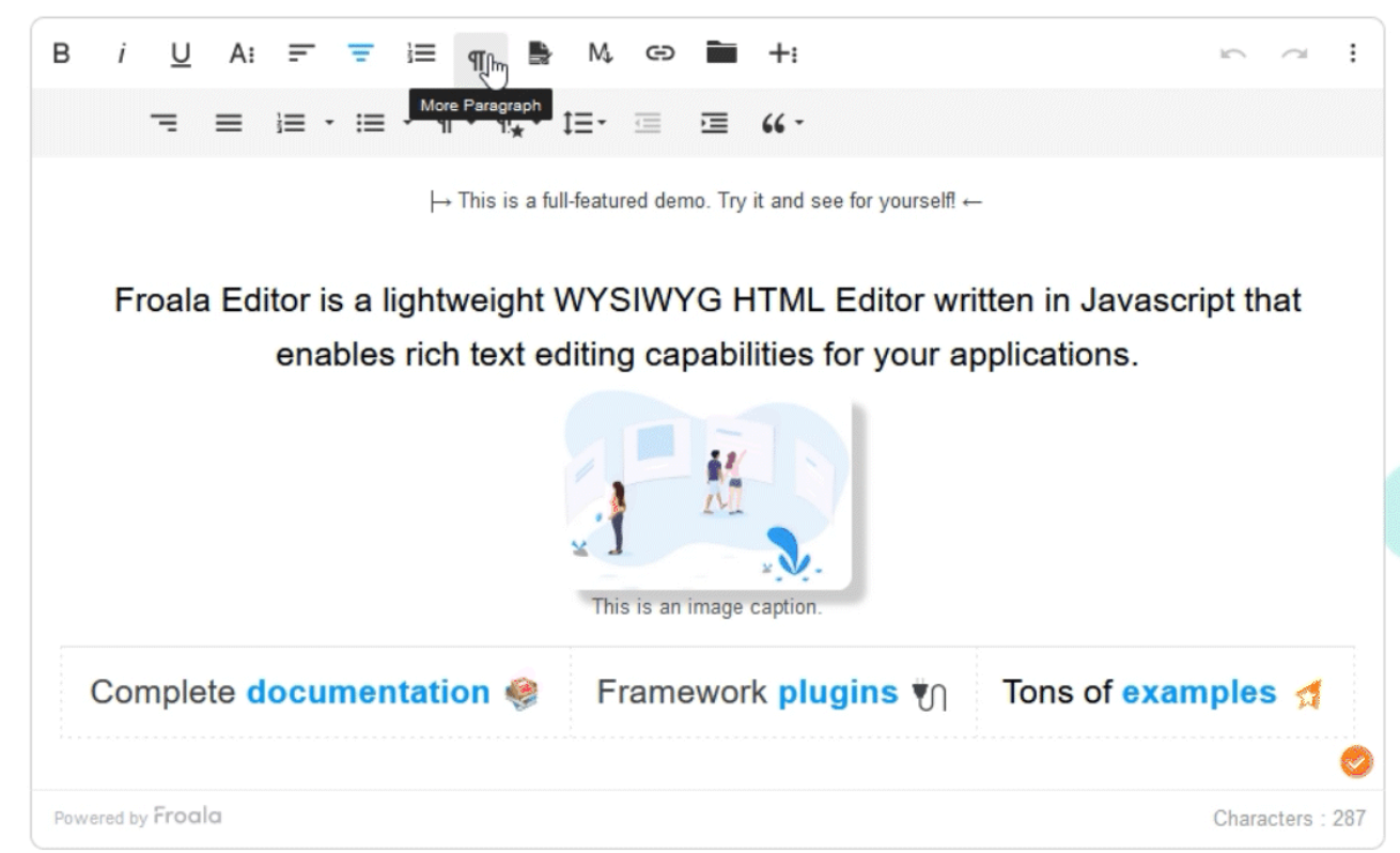 Froala, WYSIWYG HTML editor, also a rich text editor.